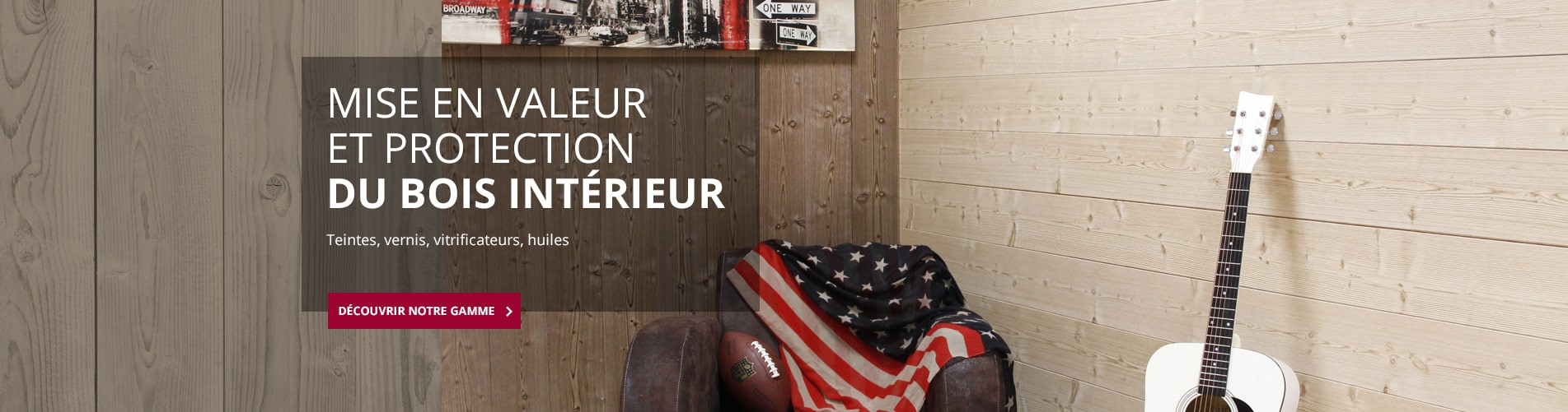 Découvrez nos produits pour vos intérieurs
